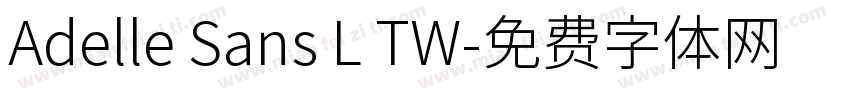 Adelle Sans L TW字体转换
